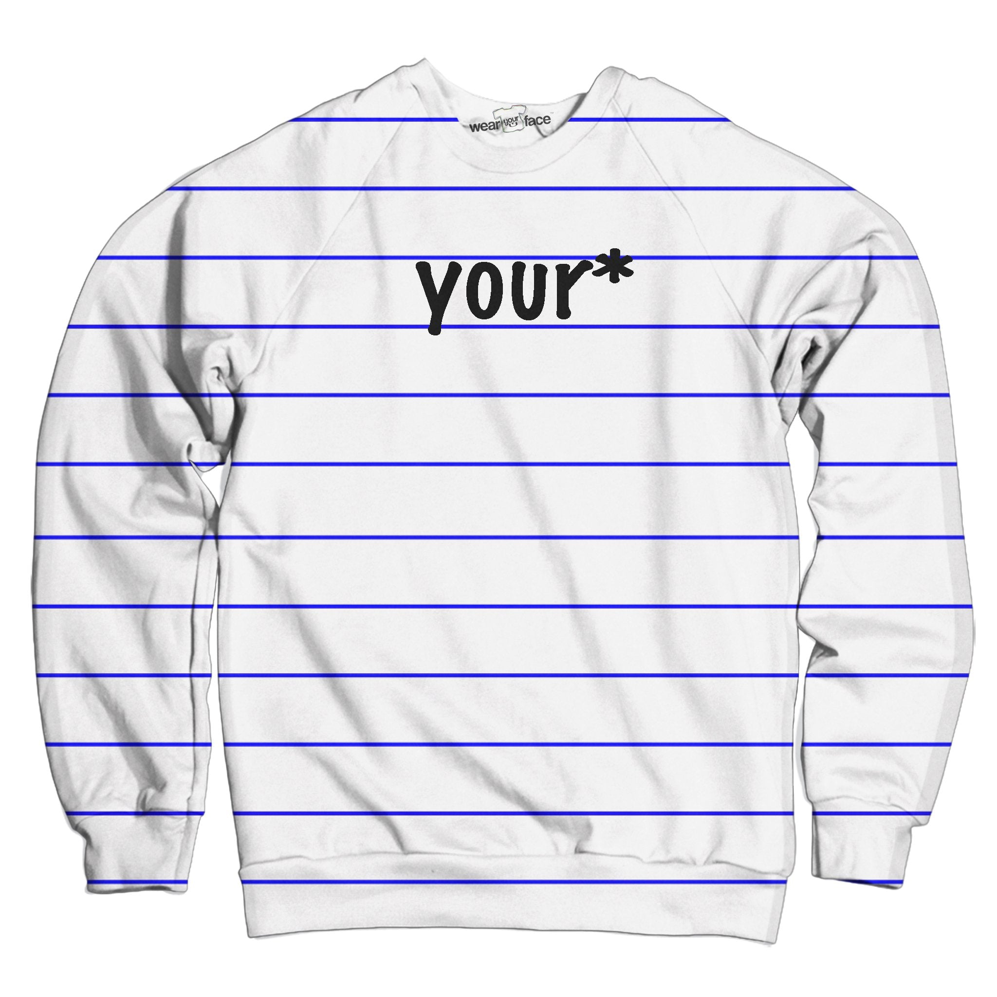 Your* Sweatshirt