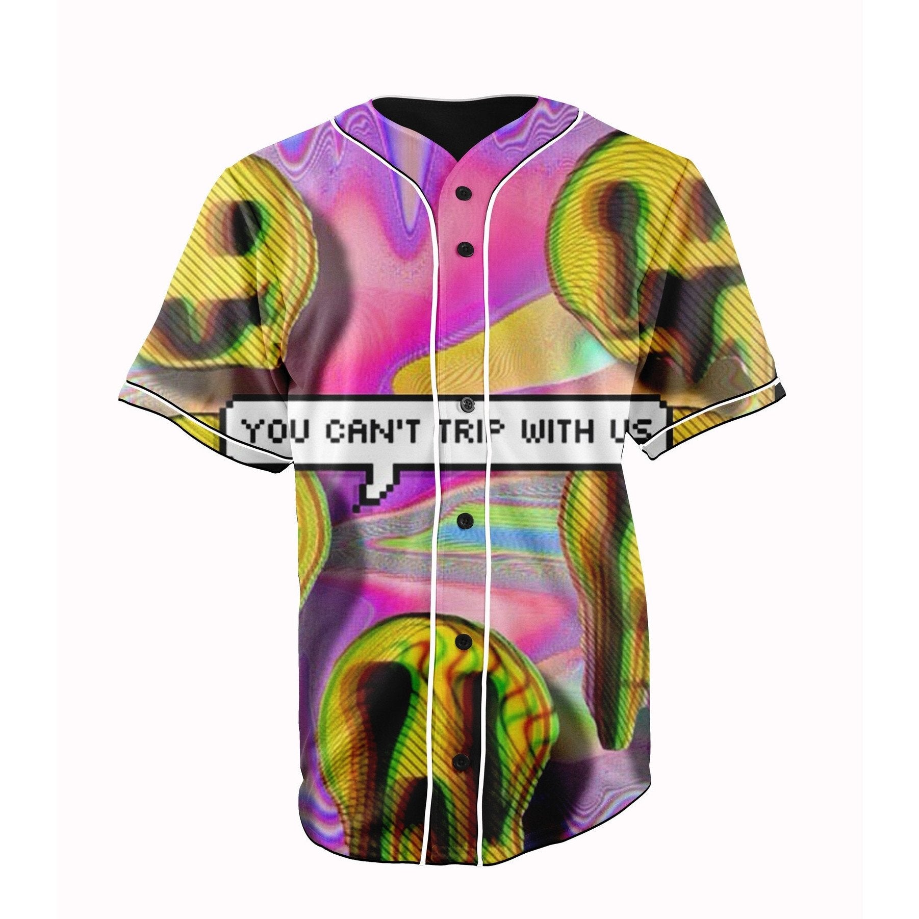 You Can't Trip With Us Jersey