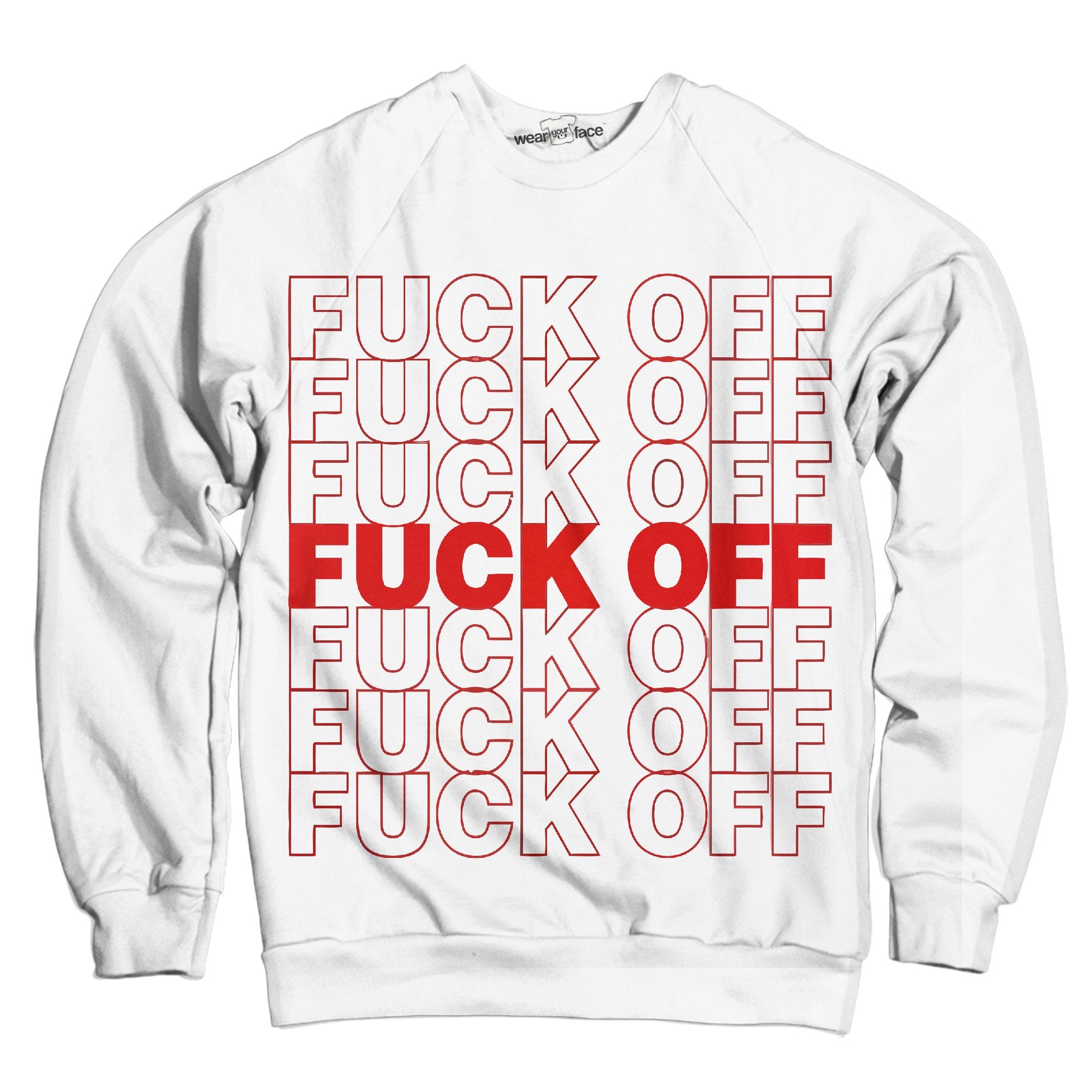 Fuck Off Sweatshirt