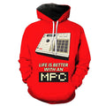 Life Is Better With An MPC Hoodie