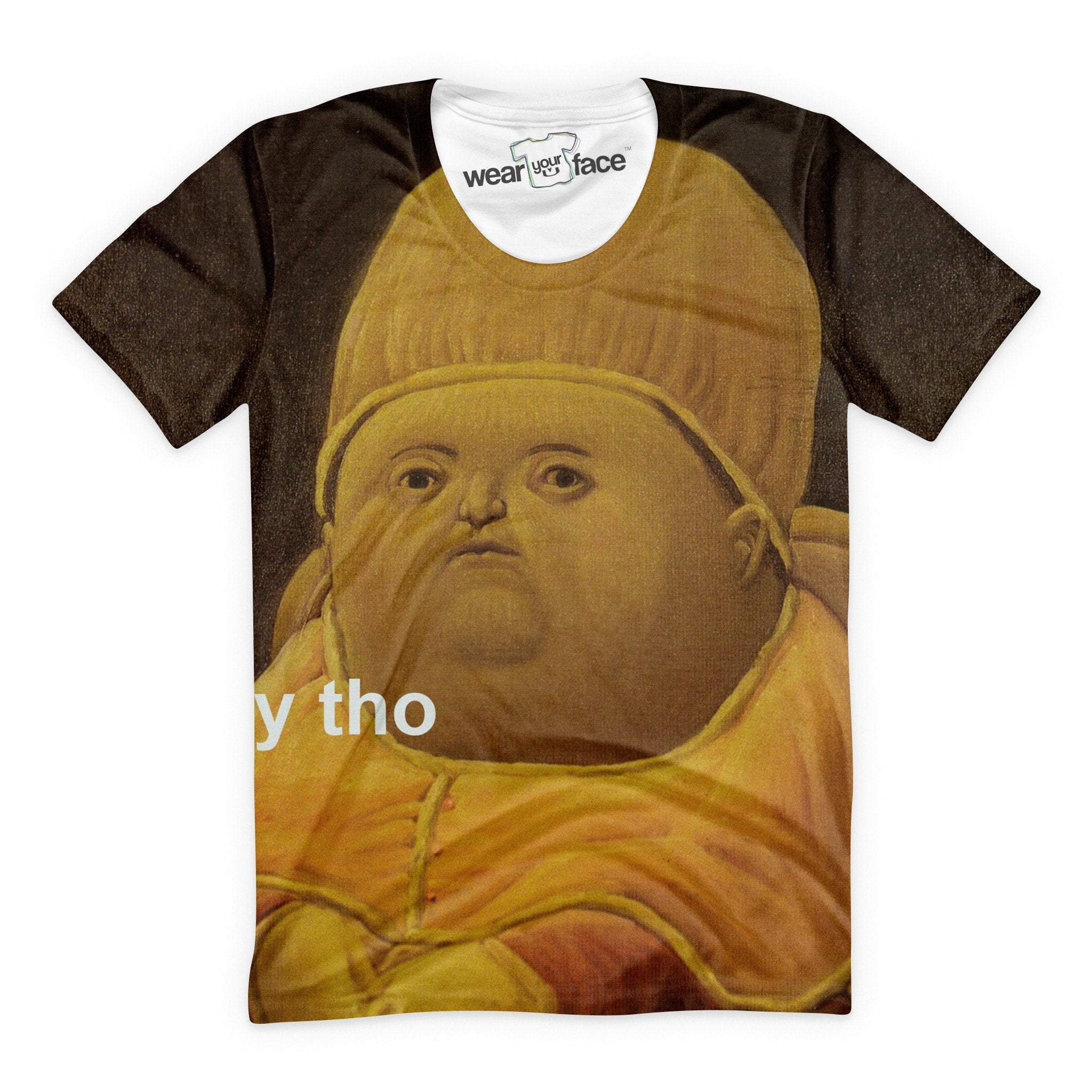 The Original Y Tho T-Shirt