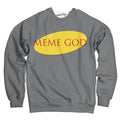Meme God Sweatshirt