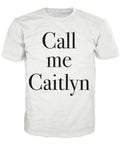 Call Me Caitlyn T-Shirt