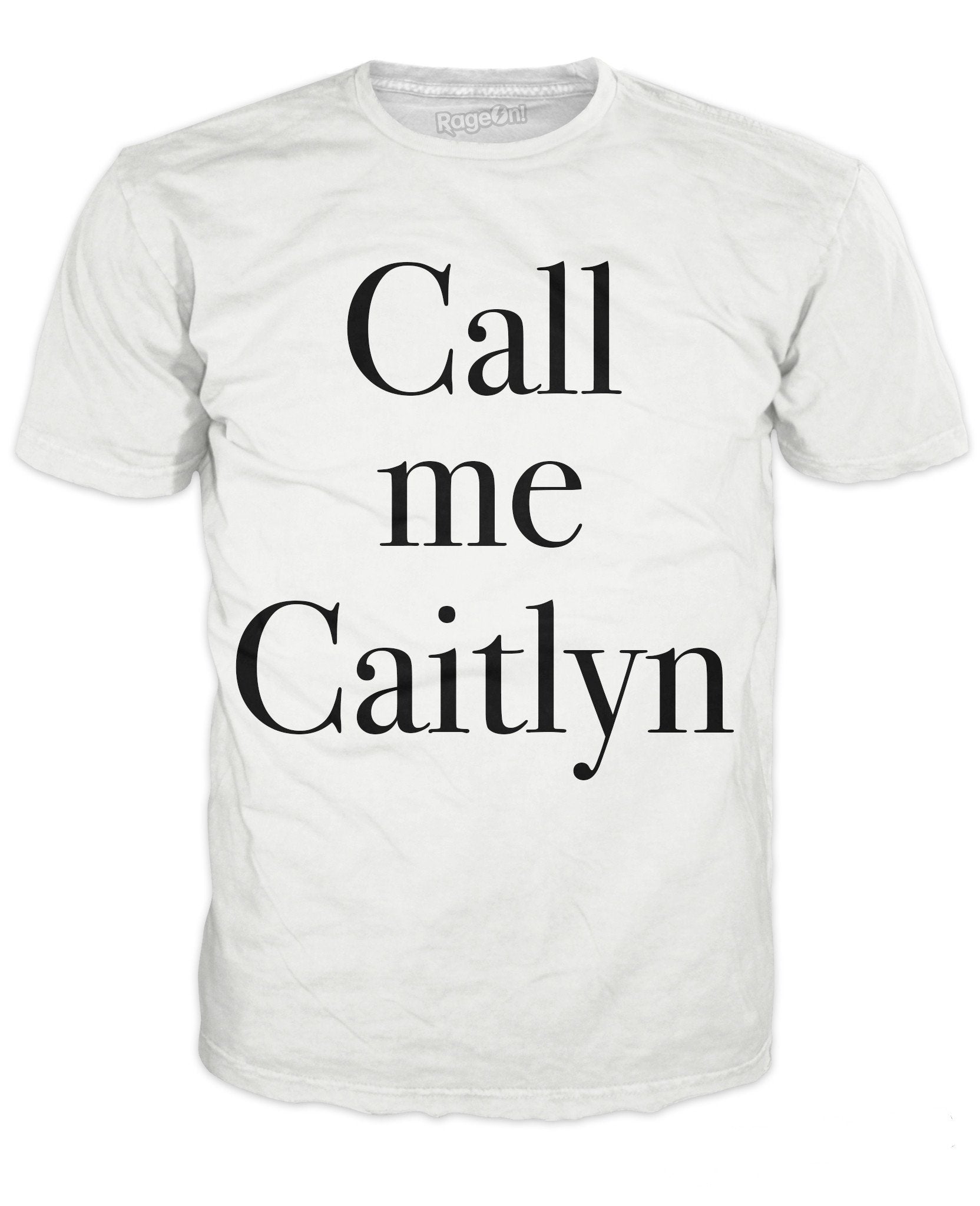 Call Me Caitlyn T-Shirt