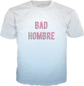 Bad Hombre T-Shirt