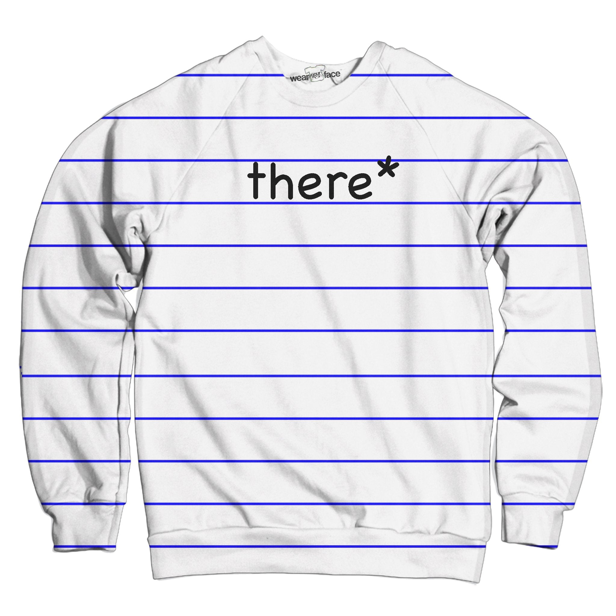 There* Sweatshirt