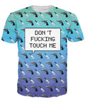 Don't Fucking Touch Me T-Shirt