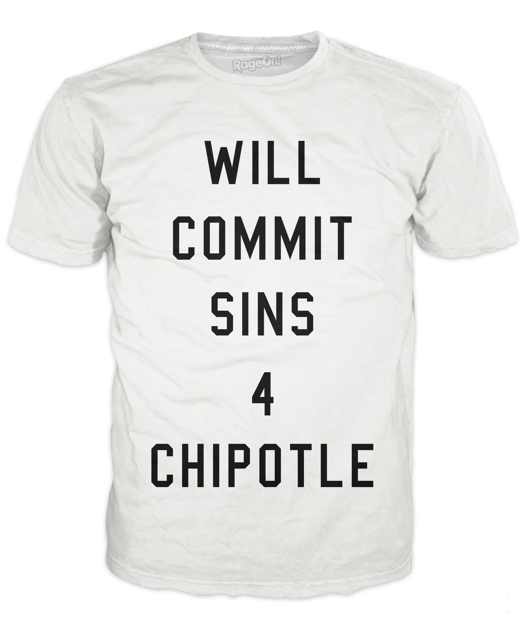 Will Commit Sins 4 Chipotle T-Shirt