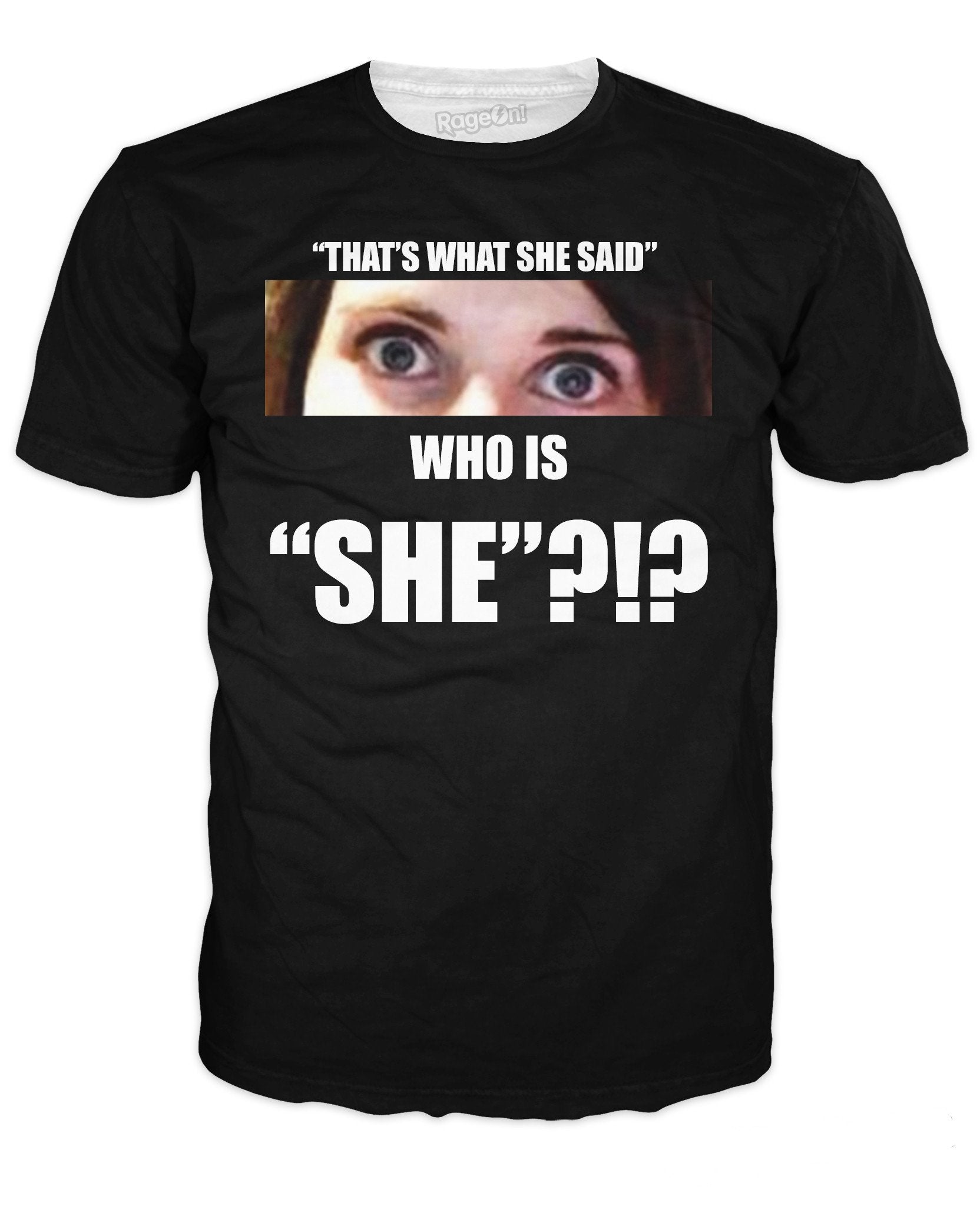 Who is She T-Shirt