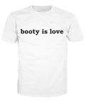 Booty is Love T-Shirt
