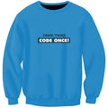 think twice code once
