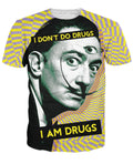 I Don't Do Drugs I Am Drugs T-Shirt