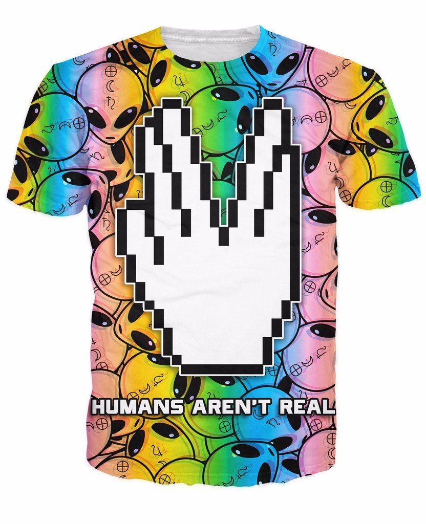 Humans Aren't Real T-Shirt