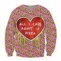 All I Care About Is Pizza Pink Pizza Collage Sweatshirt