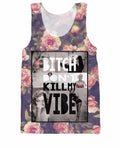 Bitch Don't Kill My Vibe Tank Top